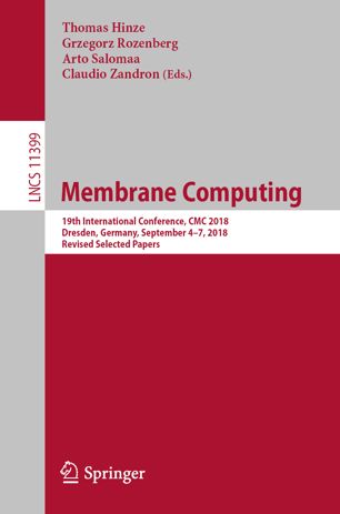 Membrane Computing. Nineteenth International Conference, CMC 2018, Dresden, Germany, September 4-7, 2018. Revised Selected Papers.